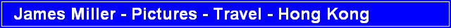 James Miller - Pictures - Travel - Hong Kong