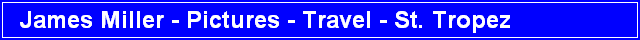 James Miller - Pictures - Travel - St. Tropez
